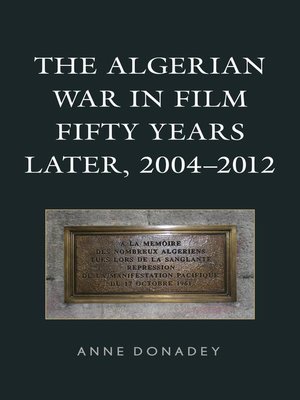 cover image of The Algerian War in Film Fifty Years Later, 2004–2012